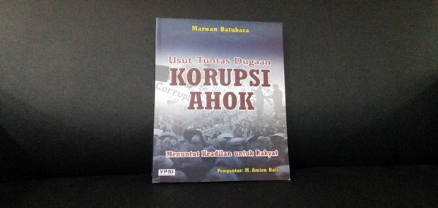 Lewat Buku Ini, Kasus Korupsi Ahok Dibongkar Habis